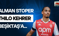 Alman Stoper Thilo Kehrer Beşiktaş’a…