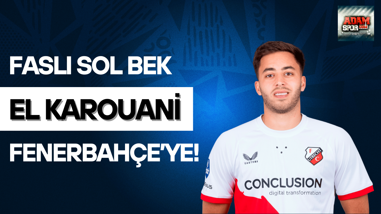 Faslı sol bek El Karouani Fenerbahçe’ye!
