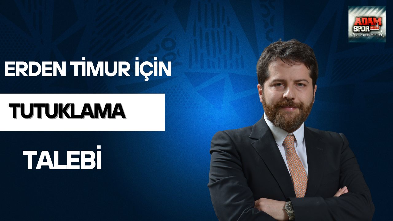 Erden Timur için tutuklama talebi
