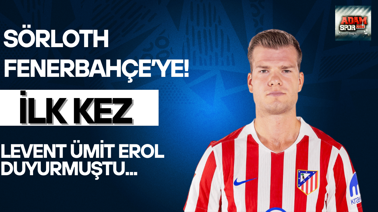 Sörloth Fenerbahçe’ye!