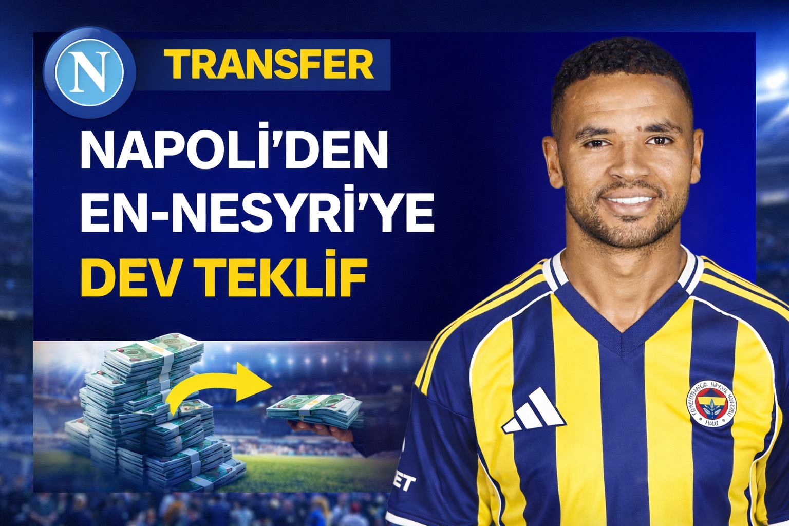 Napoli’den En-Nesyri için dev teklif: Fenerbahçe masadaki rakamı değerlendiriyor