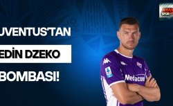 Juventus’tan Edin Dzeko bombası