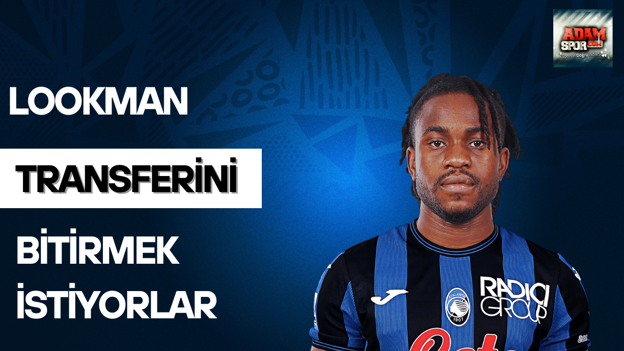 Lookman transferini bitirmek istiyorlar