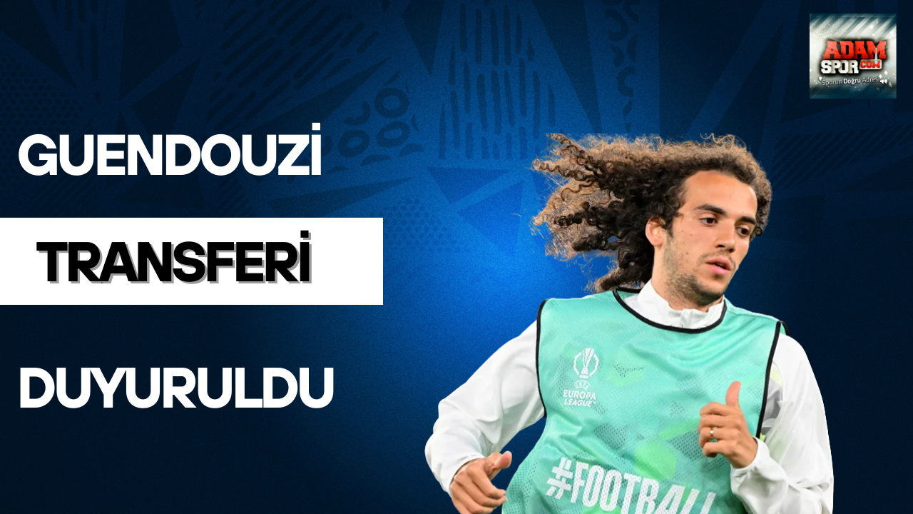 Guendouzi Fenerbahçe’de