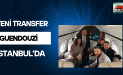 Yeni transfer Guendouzi İstanbul’da