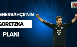 Fenerbahçe’nin Goretzka planı!