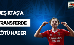 Beşiktaş’a transferde kötü haber