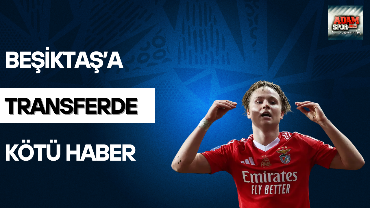 Beşiktaş’a transferde kötü haber