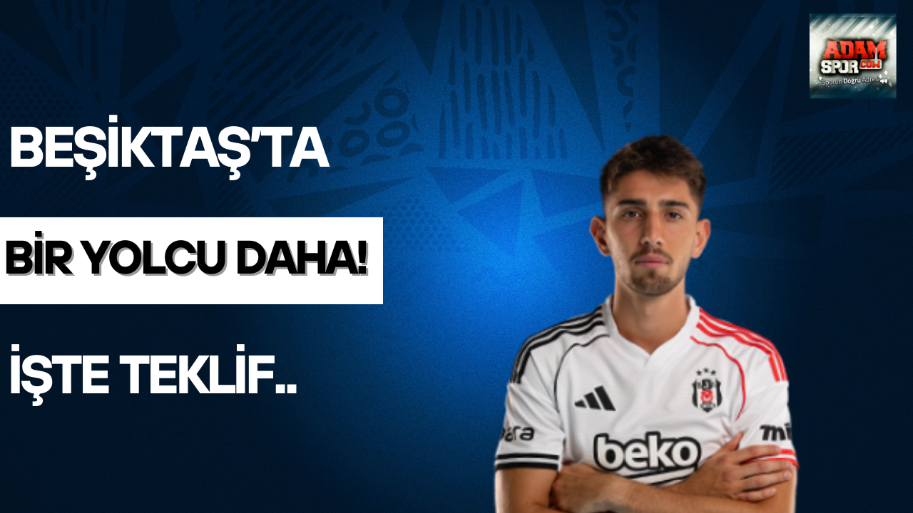 Beşiktaş’ta bir yolcu daha! İşte teklif
