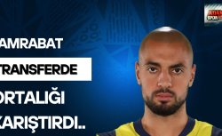 Amrabat transferde ortalığı karıştırdı!