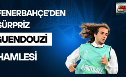 Fenerbahçe’den sürpriz Guendouzi hamlesi