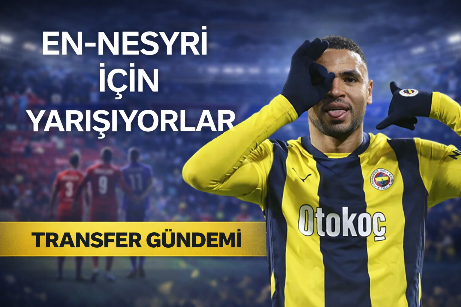 En-Nesyri için yarışıyorlar