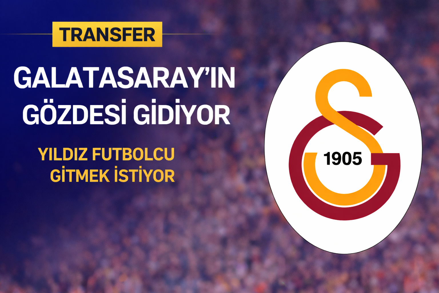 Galatasaray’ın gözdesi gidiyor